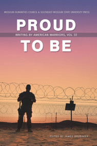 Proud to Be (Writing by American Warriors) by James Brubaker, 9781733015356