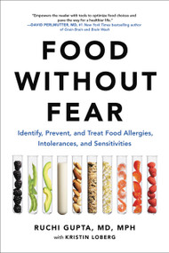Food Without Fear (Identify, Prevent, and Treat Food Allergies, Intolerances, and Sensitivities) - 9780306846519 by Ruchi Gupta, Kristin Loberg