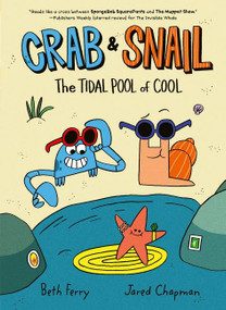 Crab and Snail: The Tidal Pool of Cool (A Graphic Novel) by Beth Ferry, Jared Chapman, 9780062962164