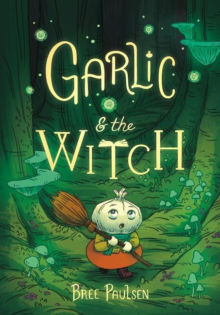Garlic and the Witch (A Graphic Novel) by Bree Paulsen, Bree Paulsen, 9780062995124
