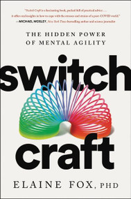 Switch Craft (The Hidden Power of Mental Agility) by Elaine Fox, 9780063030084