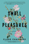 Small Pleasures (A Novel) - 9780063090996 by Clare Chambers, 9780063090996