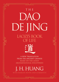 The Dao De Jing (Laozi's Book of Life: A New Translation from the Ancient Chinese) by J H. Huang, 9780063135857