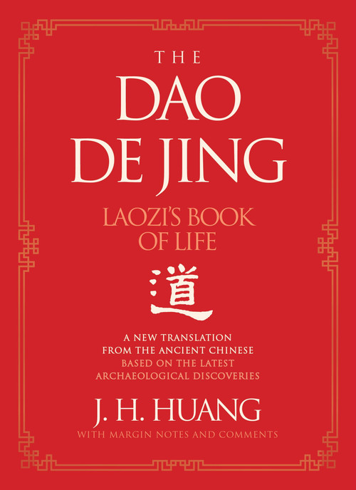 The Dao De Jing (Laozi's Book of Life: A New Translation from the Ancient Chinese) by J H. Huang, 9780063135857