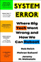 System Error (Where Big Tech Went Wrong and How We Can Reboot) - 9780063251311 by Rob Reich, Mehran Sahami, Jeremy M. Weinstein, 9780063251311