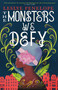 The Monsters We Defy by Leslye Penelope, 9780316377911