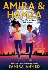 Amira & Hamza: The War to Save the Worlds - 9780316540483 by Samira Ahmed, 9780316540483