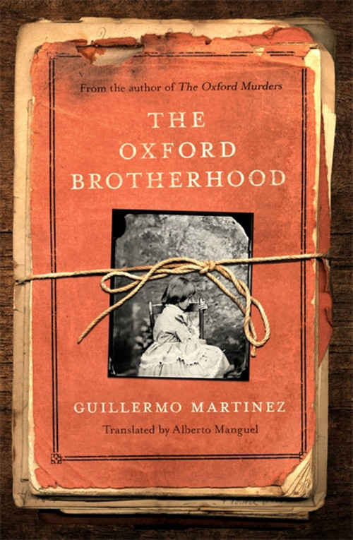The Oxford Brotherhood by Guillermo Martinez, Alberto Manguel, 9780349144122