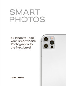 Smart Photos (52 Ideas To Take Your Smartphone Photography to the Next Level) by Jo Bradford, 9780711265462