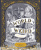 World of Weird (A Creepy Compendium of True Stories) by Tom Adams, Celsius Pictor, 9780711269545