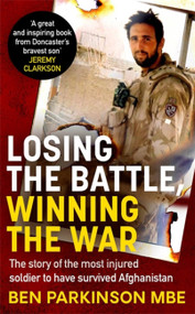 Losing the Battle, Winning the War (How we can all defy the odds we're given) - 9780751580259 by Ben Parkinson, 9780751580259