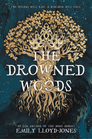The Drowned Woods by Emily Lloyd-Jones, 9780759556317