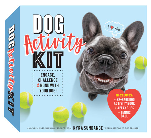 Dog Activity Kit (Engage, Challenge & Bond with your Dog! Includes: 32-page Dog Activity Book • 3 Play Cups • Tennis Ball) by Kyra Sundance, 9780785840558