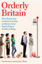 Orderly Britain (How Britain has resolved everyday problems, from dog fouling to double parking) by Tim Newburn, Andrew Ward, 9781472137968
