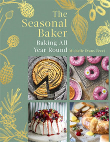 The Seasonal Baker (Baking All Year Round) by Michelle Evans-Fecci, 9781472146625