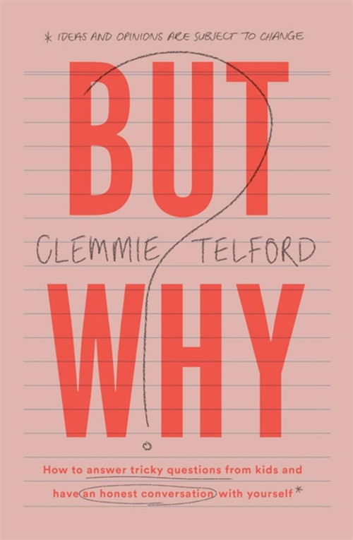 But Why? (How to answer tricky questions from kids and have an honest conversation with yourself) - 9781472278807 by Clemmie Telford, 9781472278807