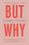 But Why? (How to answer tricky questions from kids and have an honest conversation with yourself) - 9781472278807 by Clemmie Telford, 9781472278807