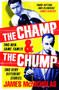 The Champ & The Chump by James McNicholas, 9781472280404