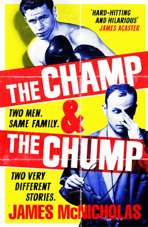 The Champ & The Chump by James McNicholas, 9781472280404