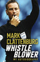 Whistle Blower (My Autobiography) - 9781472282057 by Mark Clattenburg, 9781472282057