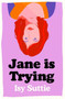 Jane is Trying by Isy Suttie, 9781474601078