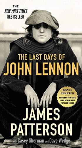 The Last Days of John Lennon - 9781538703649 by James Patterson, Casey Sherman, Dave Wedge, 9781538703649