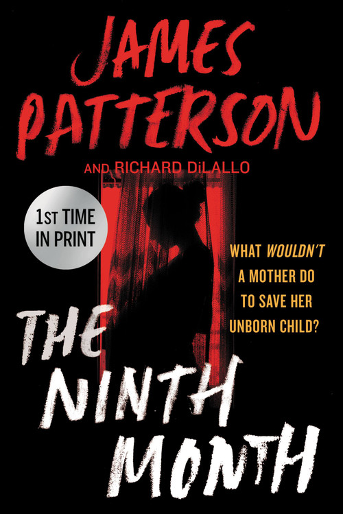 The Ninth Month by James Patterson, Richard DiLallo, 9781538720837