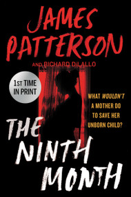 The Ninth Month by James Patterson, Richard DiLallo, 9781538720837