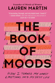 The Book of Moods (How I Turned My Worst Emotions Into My Best Life) - 9781538733608 by Lauren Martin