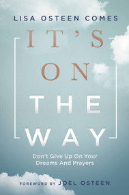 It's On the Way (Don't Give Up on Your Dreams and Prayers) - 9781546015956 by Lisa Osteen Comes, Joel Osteen, 9781546015956