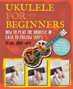 Ukulele for Beginners (How To Play Ukulele in Easy-to-Follow Steps) - 9781788403740 by Will Grove-White, 9781788403740