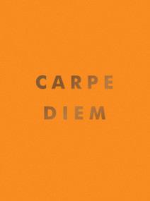Carpe Diem (Inspirational Quotes and Awesome Affirmations For Seizing the Day) by Summersdale, 9781800071865