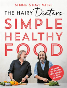 The Hairy Dieters Simple Healthy Food (The one-stop guide to losing weight and staying healthy) by The Hairy Bikers, 9781841884356