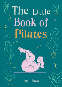 The Little Book of Pilates by Una L. Tudor, 9781856754439