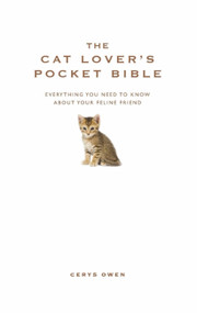 The Cat Lover's Pocket Bible by Cerys Owen, 9781907087059