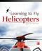 Learning to Fly Helicopters, Second Edition by R. Randall Padfield, 9780071808613