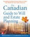 The Canadian Guide to Will and Estate Planning: Everything You Need to Know Today to Protect Your Wealth and Your Family Tomorrow, Fourth Edition by Douglas Gray, John Budd, 9781259863417
