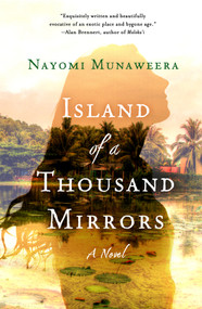 Island of a Thousand Mirrors (A Novel) by Nayomi Munaweera, 9781250051875