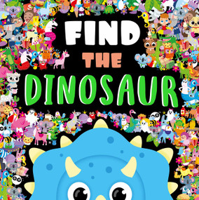 Find the Dinosaur (a Look and Find Book) by IglooBooks, Nicola Anderson, Gareth Williams, 9781801086677