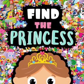 Find the Princess (a Look and Find Book) by IglooBooks, Gareth Williams, Nicola Anderson, 9781801086684