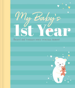 My Baby's 1st Year Keepsake Journal (Record And Treasure Every Precious Moment) by IglooBooks, 9781801086899