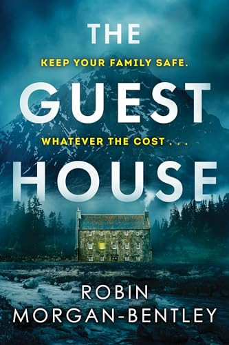The Guest House (A Novel) by Robin Morgan-Bentley, 9781728256061