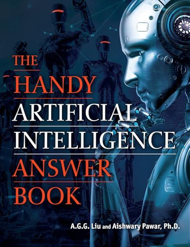 The Handy Artificial Intelligence Answer Book - 9781578597796 by A.G.G. Liu, Aishwary Pawar, 9781578597796