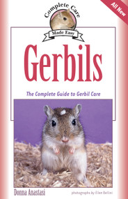 Gerbils (The Complete Guide to Gerbil Care) by Donna Anastasi, 9781931993562