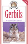 Gerbils (The Complete Guide to Gerbil Care) by Donna Anastasi, 9781931993562