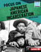 Focus on Japanese American Incarceration by Elliott Smith, 9781728423463
