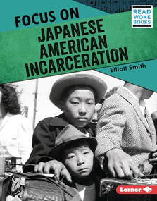 Focus on Japanese American Incarceration by Elliott Smith, 9781728423463