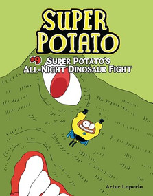 Super Potato's All-Night Dinosaur Fight (Book 9) by Artur Laperla, Artur Laperla, 9781728424590
