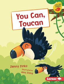 You Can, Toucan by Jenny Jinks, Amy Zhing, 9781728438481