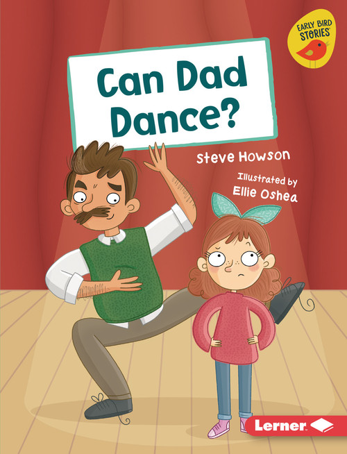Can Dad Dance? by Steve Howson, Ellie Oshea, 9781728438887